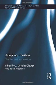 portada Adapting Chekhov: The Text and its Mutations (Routledge Advances in Theatre & Performance Studies) (en Inglés)