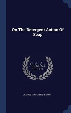 portada On The Detergent Action Of Soap