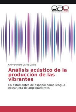 portada Análisis acústico de la producción de las vibrantes: En estudiantes de español como lengua extranjera de angloparlantes (Spanish Edition)