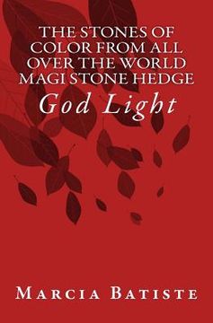 portada The Stones of Color from All Over the World Magi Stone Hedge: God Light (en Inglés)