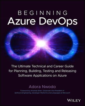 portada Beginning Azure Devops: Understanding and Using Azure Developer Services to Plan Work, Collaborate on Code Development, and Build and Deploy Applications 