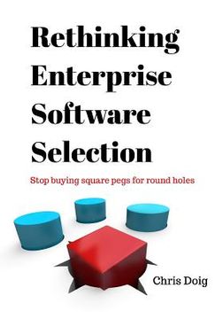 portada Rethinking Enterprise Software Selection: Stop buying square pegs for round holes (en Inglés)