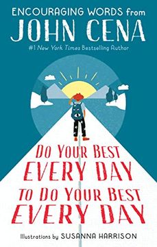 portada Do Your Best Every day to do Your Best Every Day: Encouraging Words From John Cena (en Inglés)