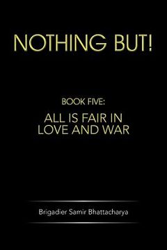 portada Nothing But!: Book Five: All Is Fair in Love and War (en Inglés)