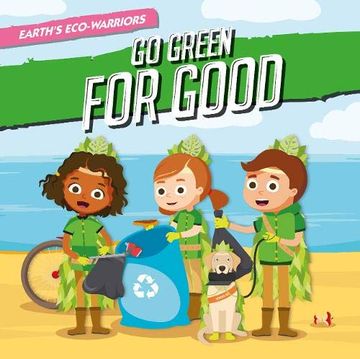 portada Go Green for Good (Earth'S Eco-Warriors) (in English)