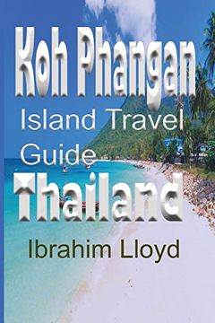 portada Koh Phangan Island Travel Guide, Thailand: Information and Guide, Tourism, Vacation, Honeymoon (en Inglés)