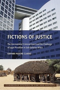 portada Fictions of Justice: The International Criminal Court and the Challenge of Legal Pluralism in Sub-Saharan Africa: The icc and the Challenge of Legal. Africa (Cambridge Studies in law and Society) (en Inglés)