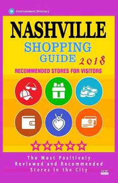 portada Nashville Shopping Guide 2018: Best Rated Stores in Nashville, Tennessee - Stores Recommended for Visitors, (Shopping Guide 2018) (en Inglés)