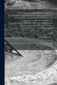 portada Origines Kalendariae, Italicae, Nundinal Calendars of Ancient Italy, Nundinal Calendar of Romulus, Calendar of Numa Pompilius Calendar of the Decemvir (en Inglés)