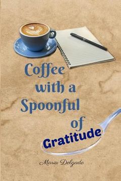 portada Coffee with a Spoonful of Gratitude (en Inglés)