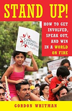 portada Stand Up! How to get Involved, Speak Out, and win in a World on Fire (en Inglés)