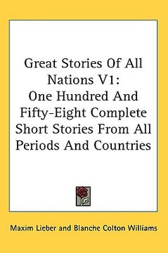 portada great stories of all nations v1: one hundred and fifty-eight complete short stories from all periods and countries (in English)