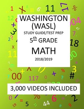 portada 5th Grade WASHINGTON WASL, MATH, Test Prep: 2019: 5th Grade Washington Assessment of Student Learning MATH Test prep/study guide (en Inglés)