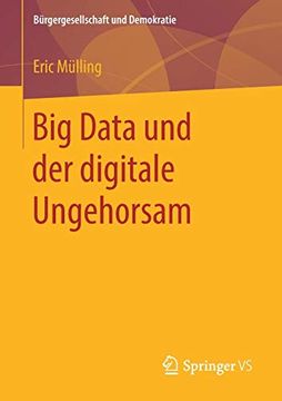 portada Big Data und der Digitale Ungehorsam (Bürgergesellschaft und Demokratie) (en Alemán)