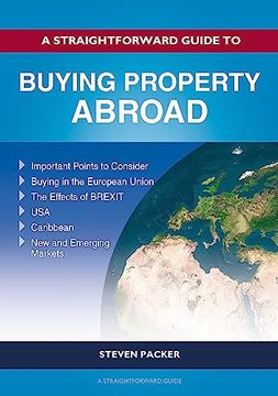 portada Straightforward Guide to Buying Property Abroad, a (en Inglés)