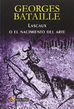 portada Lascaux o el Nacimiento del Arte (in Spanish)
