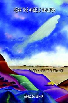 portada hear the angels whisper: daily angelic guidance (en Inglés)