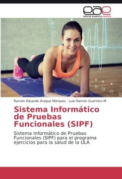 portada Sistema Informático de Pruebas Funcionales (SIPF): Sistema Informático de Pruebas Funcionales (SIPF) para el programa ejercicios para la salud de la ULA (Spanish Edition)