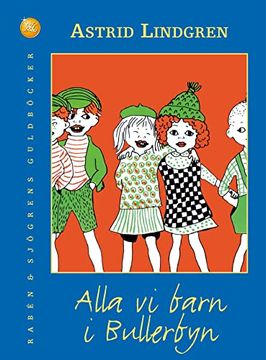 Libro Alla Vi Barn I Bullerbyn De Astrid Lindgren, Ingrid Vang Nyman ...