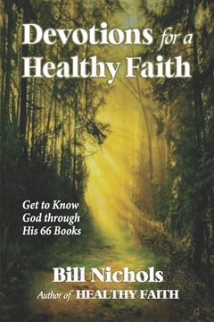 portada Devotions for a Healthy Faith: Get to Know God through His 66 Books