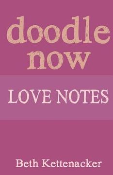 portada Doodle Now: Love Notes (en Inglés)