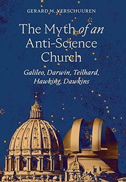 portada The Myth of an Anti‑Science Church: Galileo, Darwin, Teilhard, Hawking, Dawkins (en Inglés)