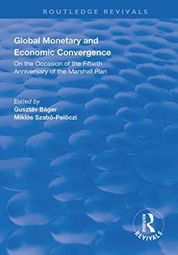 portada Global Monetary and Economic Convergence: On the Occasion of the Fiftieth Anniversary of the Marshall Plan