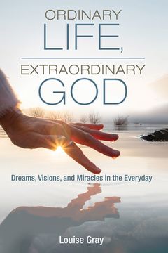 portada Ordinary Life, Extraordinary God (en Inglés)