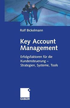 portada Key Account Management: Erfolgsfaktoren Für Die Kundensteuerung -- Strategien, Systeme, Tools (en Alemán)