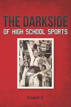 portada the darkside of high school sports (en Inglés)