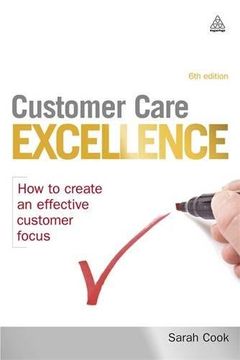 portada Customer Care Excellence: How to Create an Effective Customer Focus: Volume 6 (Customer Care Excellence: How to Create an Effective Customer Care) (en Inglés)