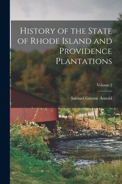 portada History of the State of Rhode Island and Providence Plantations; Volume 2 (en Inglés)