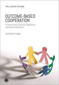 portada Outcome-Based Cooperation: In Communities, Business, Regulation, and Dispute Resolution (Civil Justice Systems) (en Inglés)