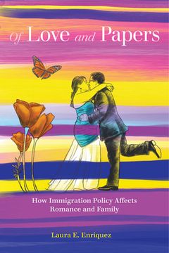 portada Of Love and Papers: How Immigration Policy Affects Romance and Family 