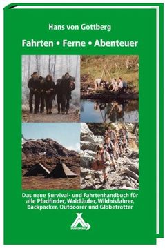 portada Fahrten-Ferne-Abenteuer: Das Survival- und Fahrtenhandbuch für alle Pfadfinder, Waldläufer, Wildnisfahrer, Backpacker, Outdoorer und Globetrotter (in German)