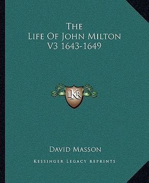 portada the life of john milton v3 1643-1649 (in English)