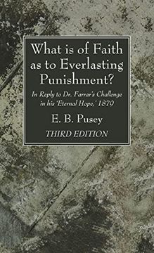portada What is of Faith as to Everlasting Punishment? , Third Edition (in English)