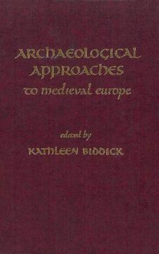 portada Archaeological Approaches to Medieval Europe (Studies in Medieval and Early Modern Culture) (en Inglés)