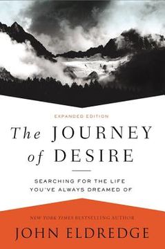 portada The Journey of Desire: Searching for the Life You've Always Dreamed of (in English)