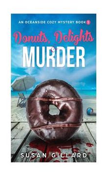 portada Donuts, Delights & Murder: An Oceanside Cozy Mystery - Book 1 (en Inglés)