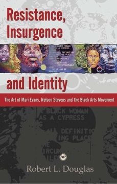 portada Resistance, Insurgence, and Identity: The art of Mari Evans, Nelson Stevens, and the Black Arts Movement (en Inglés)