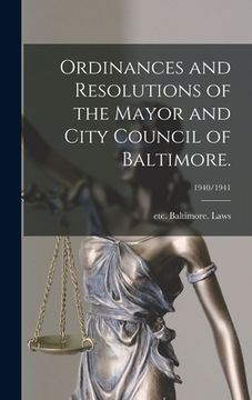 portada Ordinances and Resolutions of the Mayor and City Council of Baltimore.; 1940/1941 (en Inglés)