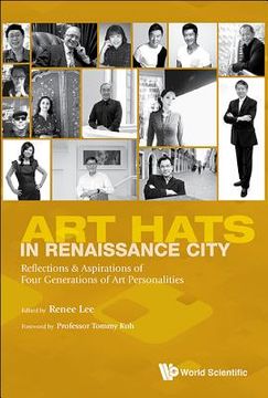 portada Art Hats in Renaissance City: Reflections & Aspirations of Four Generations of Art Personalities (en Inglés)