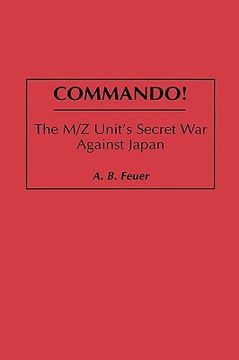 portada commando!: the m/z unit's secret war against japan (en Inglés)