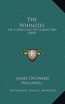 portada the whimzies: or a new cast of characters (1859) (en Inglés)