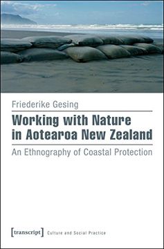 portada Working with Nature in Aotearoa New Zealand: An Ethnography of Coastal Protection (Culture and Social Practice)