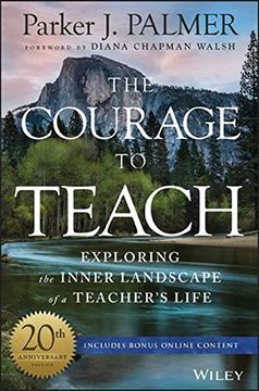 portada The Courage to Teach: Exploring the Inner Landscape of a Teacher's Life (en Inglés)