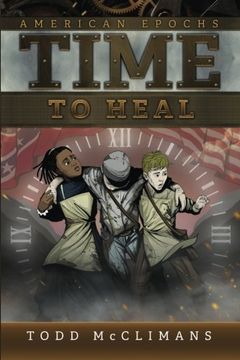 portada Time to Heal: American Epochs: Book III (Volume 3)