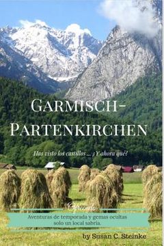 portada Garmisch-Partenkirchen: Has visto los Castillos... ¿Y ahora qué? (in Spanish)