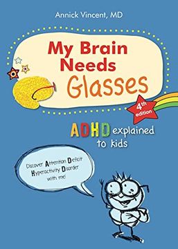 portada My Brain Needs Glasses - 4e Edition: Adhd Explained to Kids (en Inglés)
